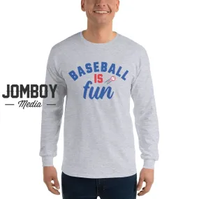 Baseball Is Fun | Long Sleeve Shirt 3